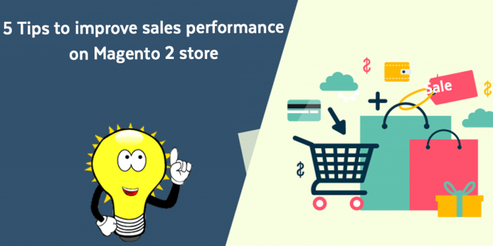5 Tips to Improve Sales Performance on Your Magento Store - Magezon